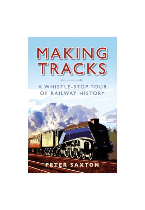 Making tracks: a whistle-stop tour of railway history