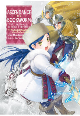 Ascendance of a Bookworm: Part 3 Adopted Daughter of an Archduke Volume 3