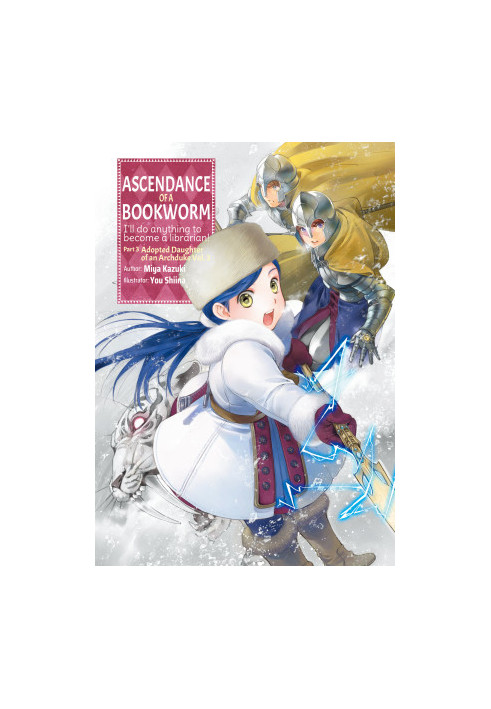Ascendance of a Bookworm: Part 3 Adopted Daughter of an Archduke Volume 3