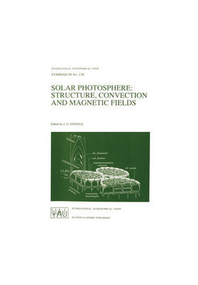 Solar Photosphere: Structure, Convection, and Magnetic Fields: Proceedings of the 138th Symposium of the International Astron