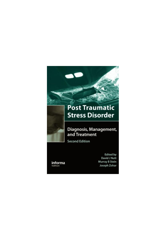Post-traumatic Stress Disorder, 2nd Ed - Diagnosis, Management and Treatment