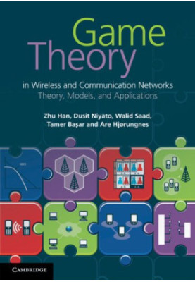 Game theory in wireless and communication networks : theory, models, and applications