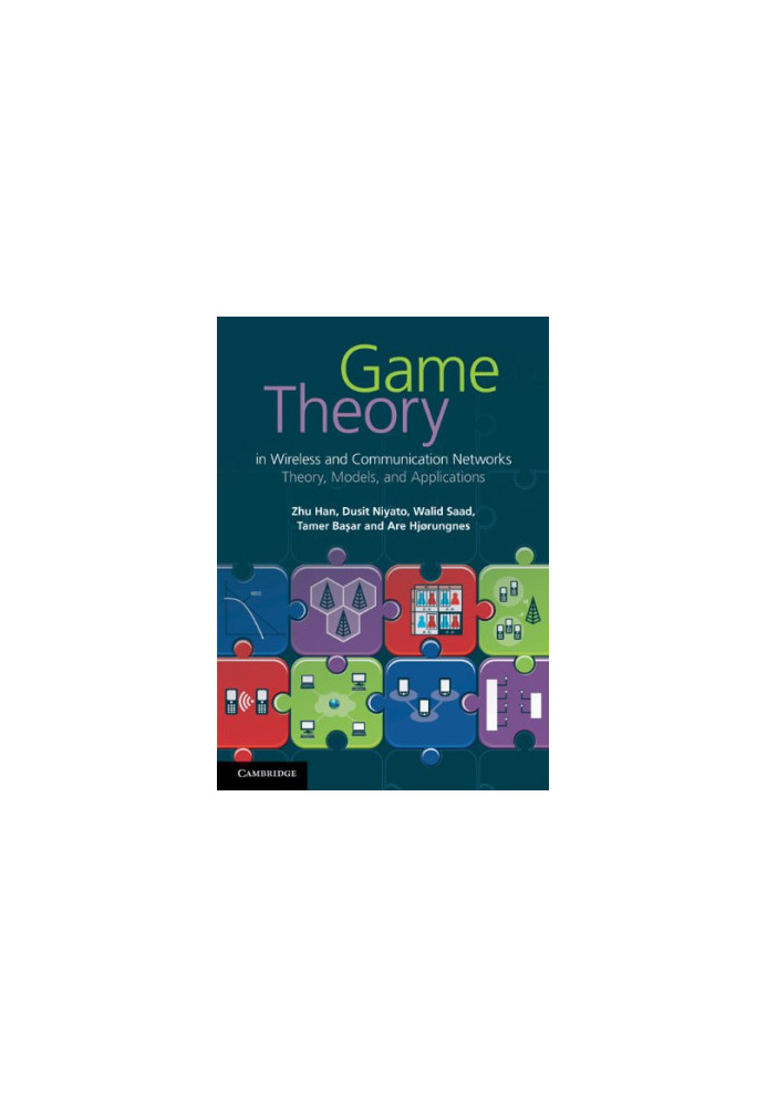 Game theory in wireless and communication networks : theory, models, and applications
