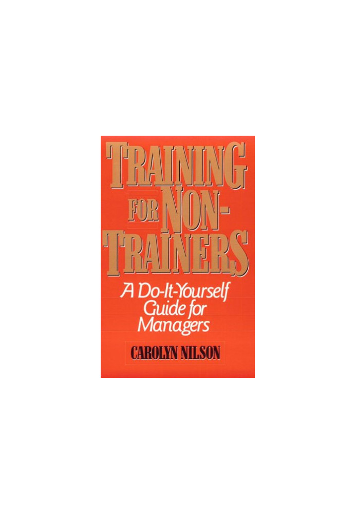 Training for Non-Trainers - A Do-It-Yourself Guide for Managers