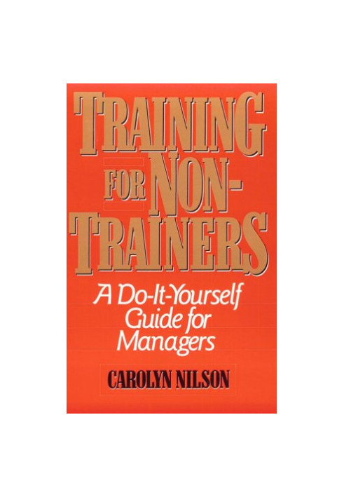 Training for Non-Trainers - A Do-It-Yourself Guide for Managers