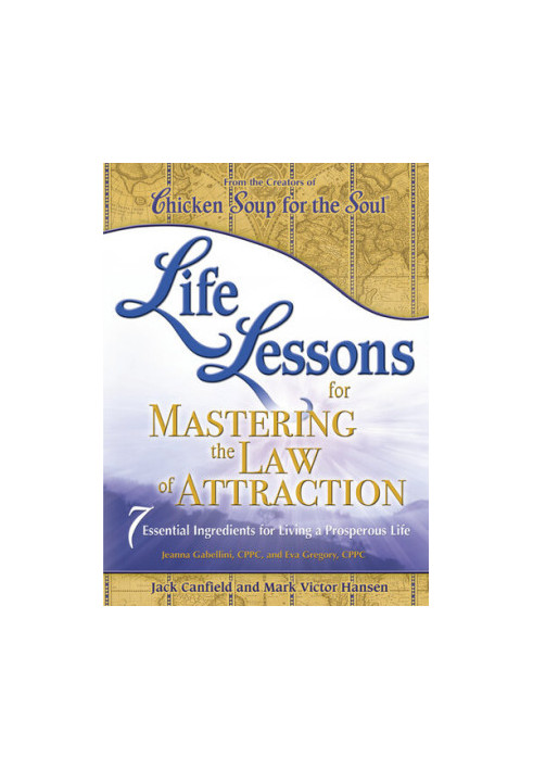 Life Lessons for Mastering the Law of Attraction
