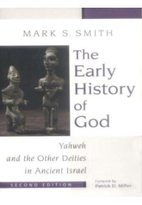 The early history of God: Yahweh and the other deities in ancient Israel