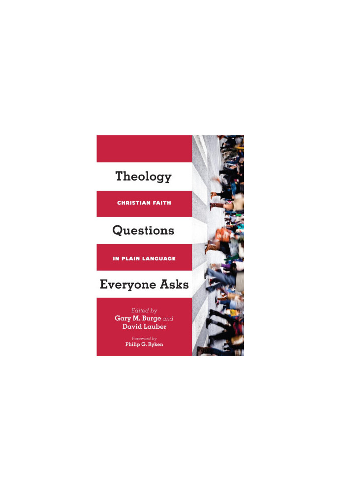 Theology Questions Everyone Asks: Christian Faith in Plain Language