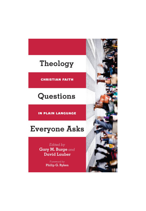 Theology Questions Everyone Asks: Christian Faith in Plain Language