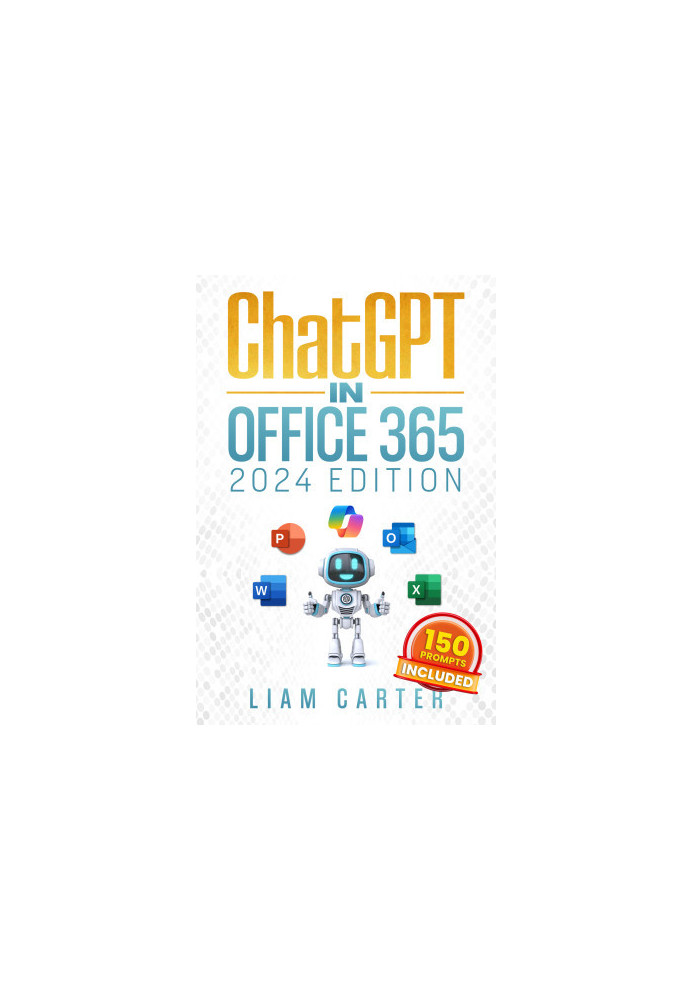 ChatGPT in Office 365: The Most Updated Guide to Skyrocket your Productivity by Unlocking the Power of AI in Word