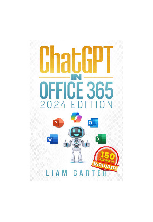 ChatGPT in Office 365: The Most Updated Guide to Skyrocket your Productivity by Unlocking the Power of AI in Word