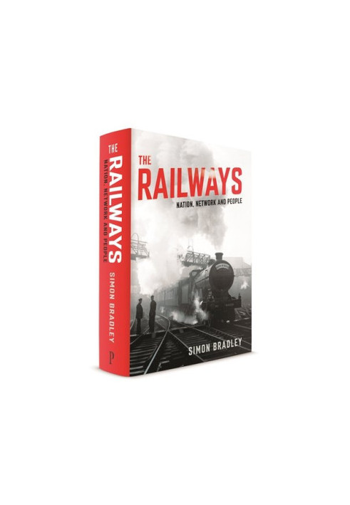The Railways: Nation, Network and People