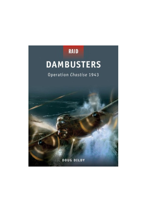 Dambusters - Operation Chastise 1943