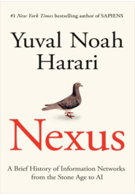 Nexus: A Brief History of Information Networks from the Stone Age to AI