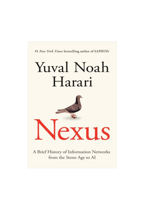 Nexus: A Brief History of Information Networks from the Stone Age to AI
