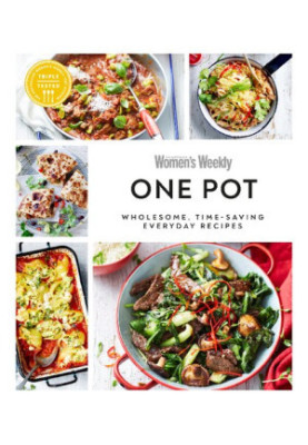 One Pot : Wholesome, Time-Saving Everyday Recipes