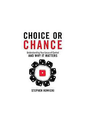 Choice or chance : understanding your locus of control and why it matters