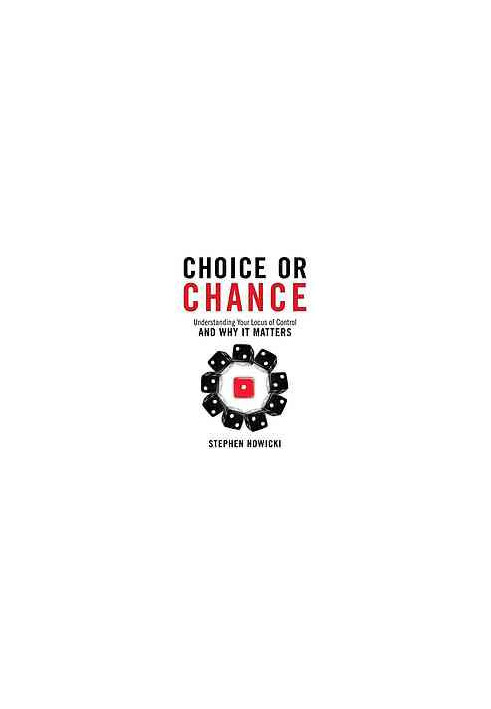 Choice or chance : understanding your locus of control and why it matters