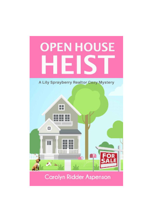 Open House Heist (Lily Sprayberry Realtor Cozy Mystery 5)