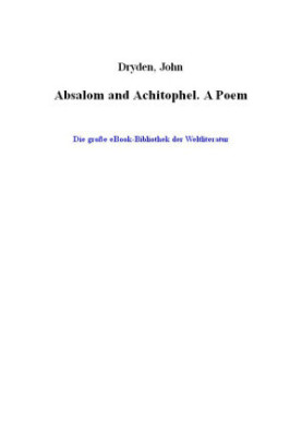 Absalom and Achitophel · A Poem