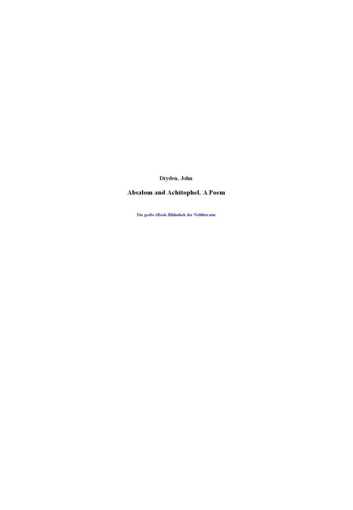 Absalom and Achitophel · A Poem