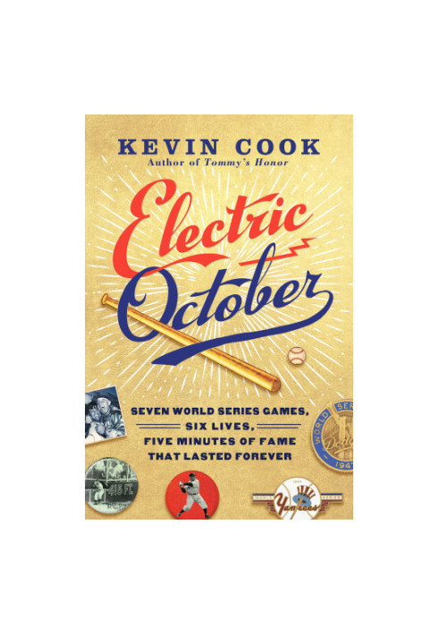 Electric October: Seven World Series Games, Six Lives, Five Minutes of Fame That Lasted Forever