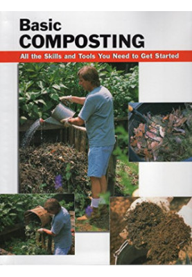 Basic Composting: All The Skills And Tools You Need To Get Started