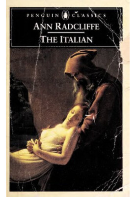 The Italian, or the Confessional of the Black Penintents: A Romance