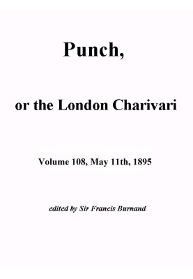 Punch, or the London Charivari, Vol. 108, May 11th, 1895