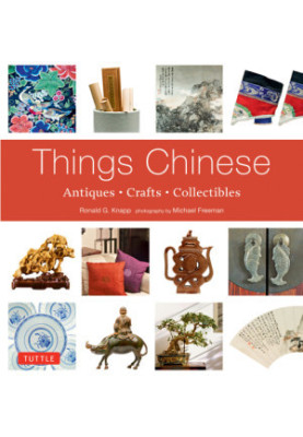 Things Chinese: Antiques, Crafts, Collectibles