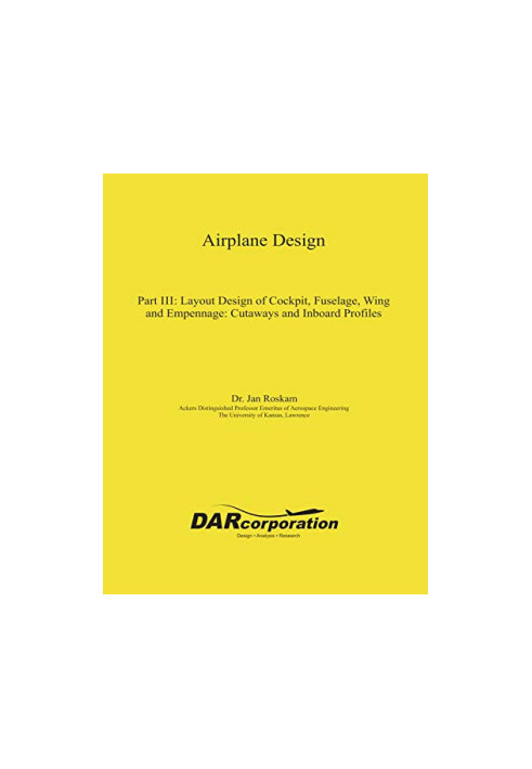Airplane Design Part III: Layout design of cockpit, fuselage, wing and empennage: cutaways and inboard profiles