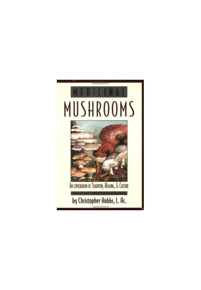Medicinal mushrooms: an exploration of tradition, healing & culture