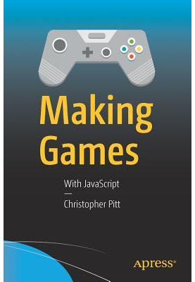 Making Games With JavaScript