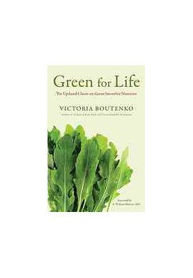 Green for life : the updated classic on green smoothie nutrition