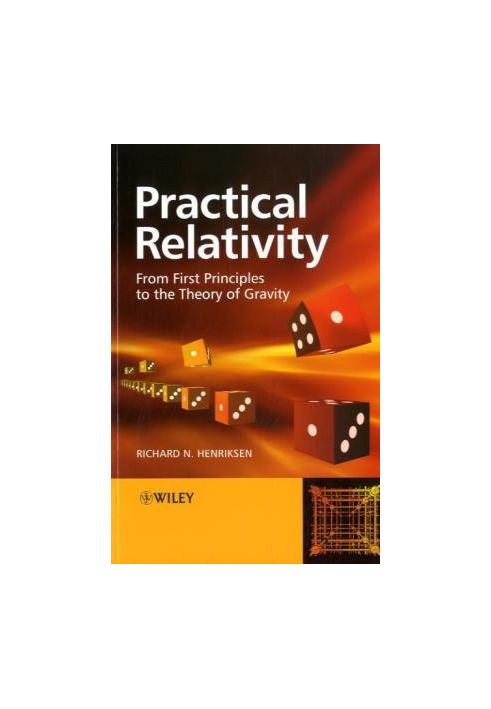 Practical Relativity: From First Principles to the Theory of Gravity