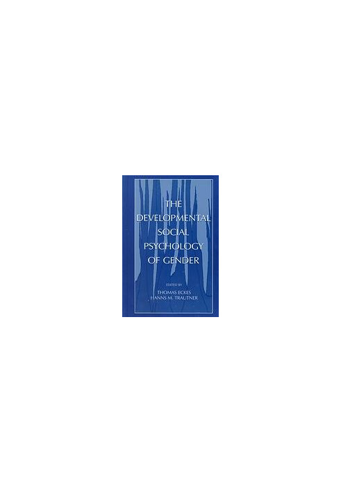 The developmental social psychology of gender