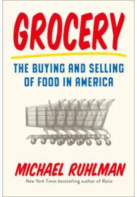 Grocery: The Buying and Selling of Food in America