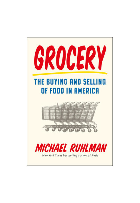 Grocery: The Buying and Selling of Food in America