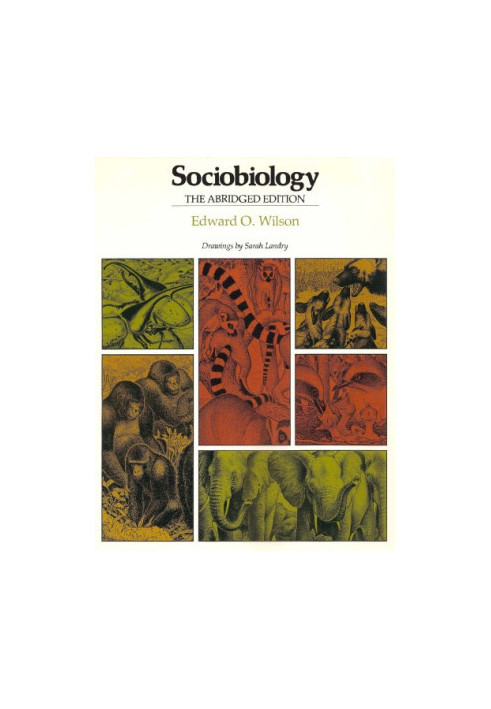 Sociobiology: The Abridged Edition