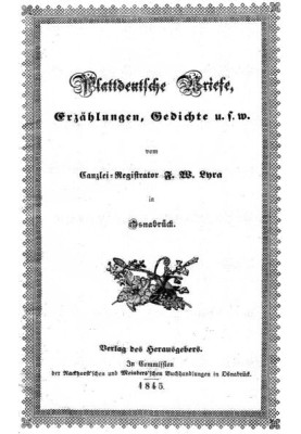 Low German letters, stories and poems with special attention to proverbs and peculiar sayings of the rural people in Westphalia