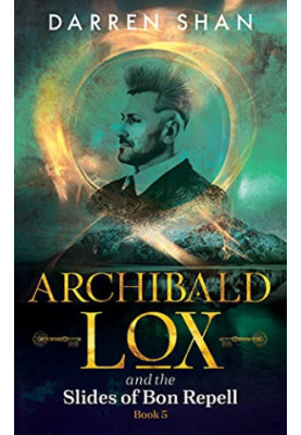 Archibald Lox and the Slides of Bon Repell Book 5