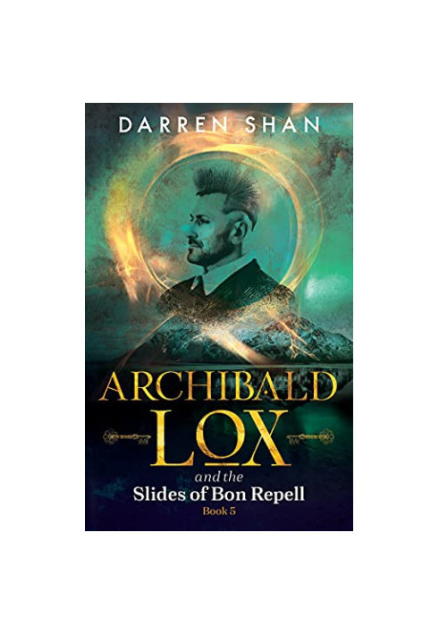 Archibald Lox and the Slides of Bon Repell Book 5