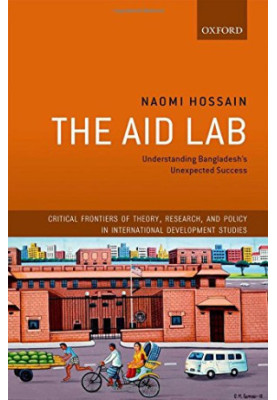 The aid lab : understanding Bangladesh's unexpected success