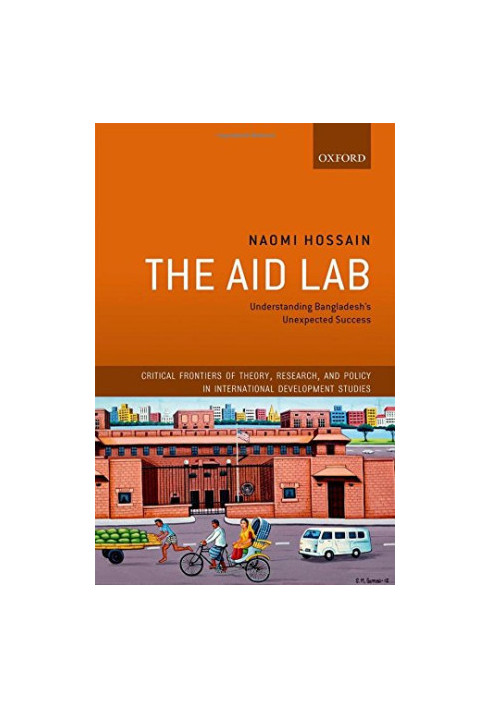 The aid lab : understanding Bangladesh's unexpected success