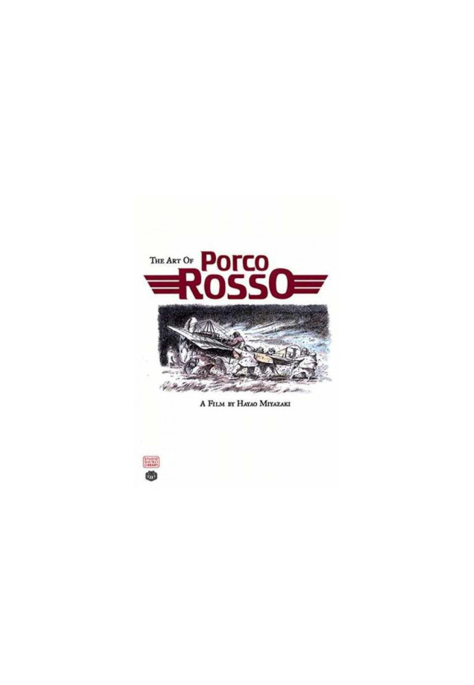 The Art of Porco Rosso: A Film by Hayao Miyazaki