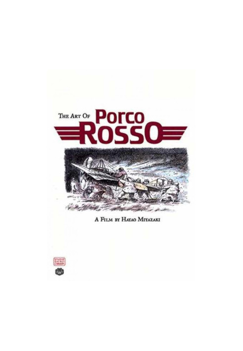 The Art of Porco Rosso: A Film by Hayao Miyazaki