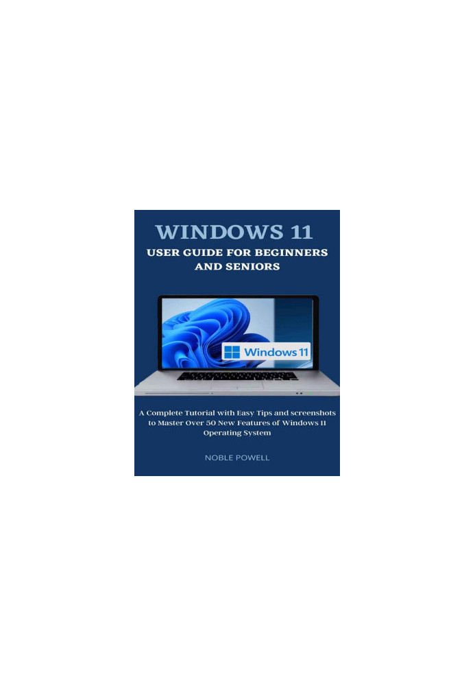 Windows 11 User Guide For Beginners and Seniors