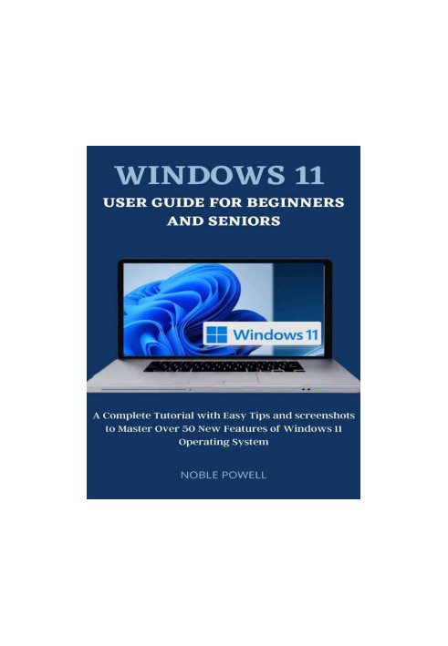 Windows 11 User Guide For Beginners and Seniors