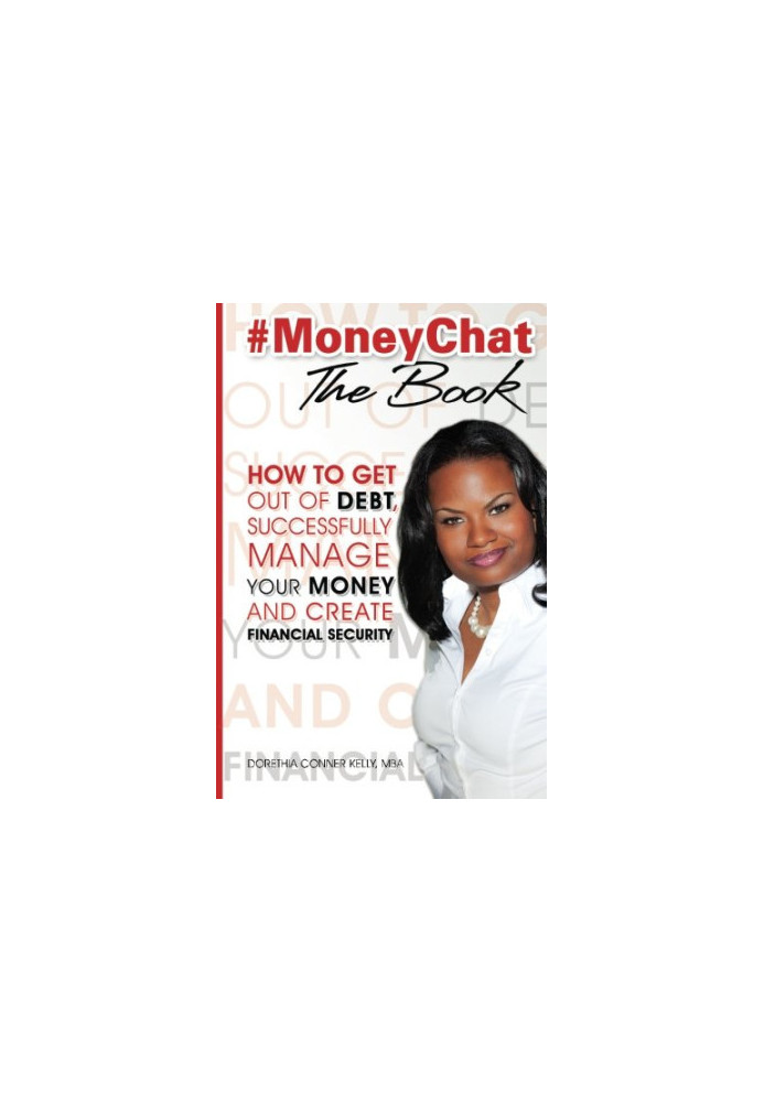 MoneyChat The Book : how to get out of debt, successfully manage your own money and create financial security