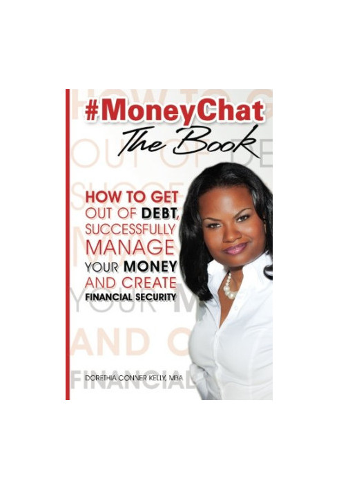 MoneyChat The Book : how to get out of debt, successfully manage your own money and create financial security